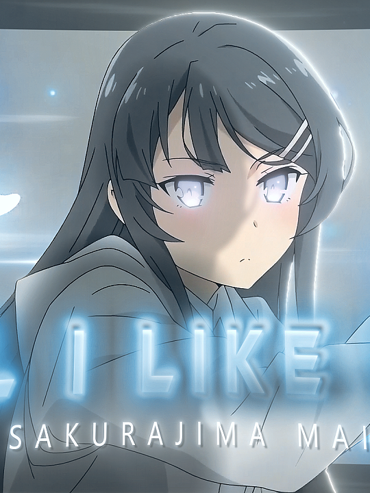 Sakurajima Mai - I Like You💙 [Edit/AMV]