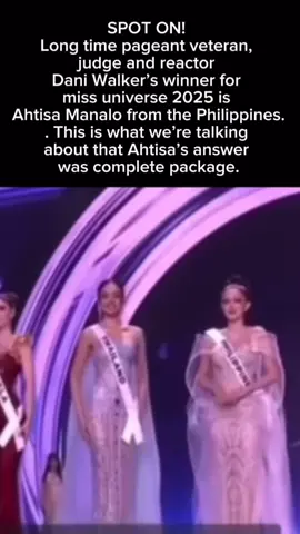 SPOT ON! Long time pageant veteran, judge and reactor Dani Walker’s winner for miss universe 2025 is Ahtisa Manalo from the Philippines 💯❤️. This is what we’re talking about that Ahtisa’s answer was complete package. Watch her full video reaction  on youtube 👊 #MissUniverse2025 #PageantControversy #PageantEnchuciast 