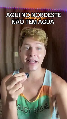 AQUI NO NORDESTE NÃO TEM ÁGUA