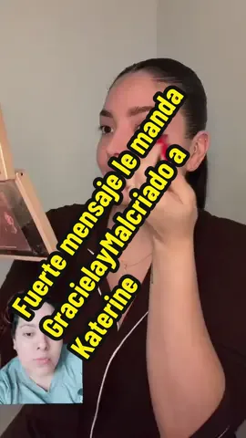 #greenscreenvideo fuerte mensaje le manda Gracielaymalcriado a Katerine #chisme#katerine#GracielayMalcriado#fyp