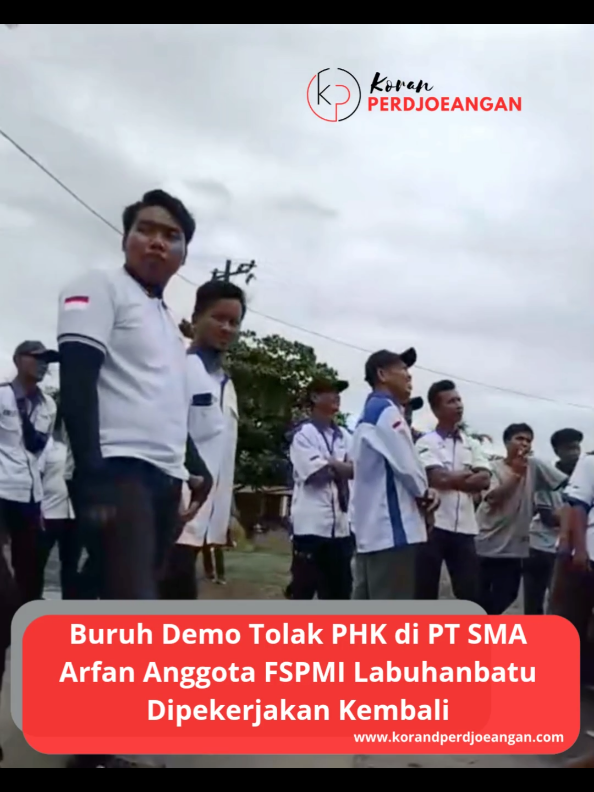 Gelar Aksi Tolak PHK di PT SMA, Arfan Anggota SPPK FSPMI Labuhanbatu Dikembalikan Bekerja Labuhanbatu, Ratusan buruh perkebunan kelapa sawit PT. Supra Matra Abadi (SMA) kebun Aek Nabara Asian Agri Group menggelar aksi unjuk rasa damai tolak PHK sepihak terhadap Arfan (buruh PT. SMA) di depan Kantor kebun PT. SMA, Aek Nabara, Labuhanbatu, Selasa (25/11/2025) Aksi yang dimotori oleh Serikat Pekerja SPPK FSPMI Kabupaten Labuhanbatu dan Pimpinan Unit Kerja Serikat Pekerja Perkebunan dan Kehutanan (PUK SPPK) FSPMI PT. SMA ini meminta agar pihak Management PT. SMA mencabut surat PHK Arfan dan memperkerjakannya kembali karena PHK dianggap tidak sesuai aturan perundang-undangan ketenagakerjaan atau sepihak. 