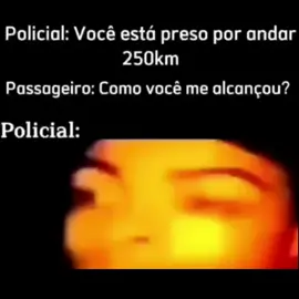 #shitposter #shitpost #humor #policial #velocidade 