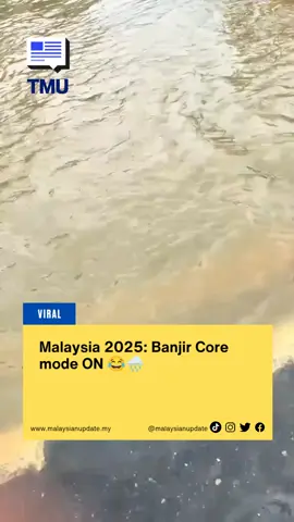 Malaysia 2025: Banjir Core mode ON 😂🌧️ #malaysianupdate #malaysianupdatenews #themalaysianupdate #BeritaTMU #viral 