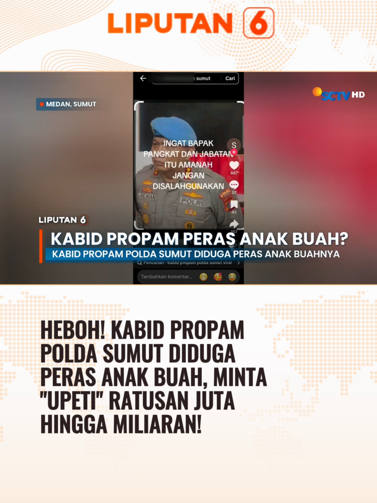 Kabid Propam Polda Sumatra Utara (Sumut) diduga melakukan pemerasan terhadap anggotanya yang bermasalah hingga mempersulit perwira yang akan menempuh pendidikan. Terkait hal tersebut, Kapolda Sumut membentuk tim investigasi dan menonaktifkan Kabid Propam dari jabatannya. #newssctv #liputan6sctv #liputan6 #polisi #polisiindonesia #poldasumut #viralvideo #beritatiktok #longervideos #beritaviral #foryourepage