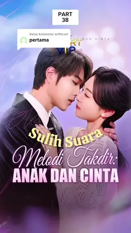 Membalas @w1thca4 Film Drama Melodi Takdir: Anak dan Cinta. #fyp #dramachina #dramakorea #film