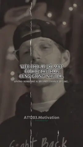 Cho ai đó một cơ hội thứ hai, cũng giống như là… #realtalk #foryou #caunoihay #quotes #at1203motivation 
