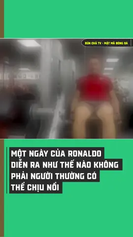 Một ngày của Ronaldo diễn ra như thế nào Không phải người thường có thể chịu nổi.#xuhuong #sportsontiktok #bunchatv #fyp #bongda