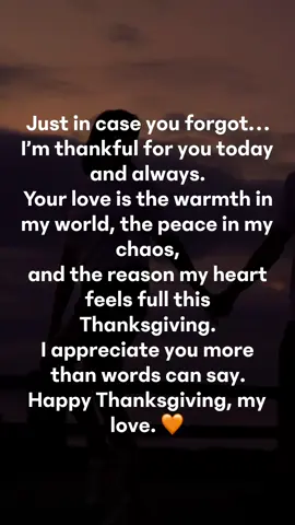 Thanksgiving hits different when your heart belongs to someone who makes every day feel like a blessing. 🧡 #thanksgivinglove #gratefulheart #romanticmessage #relationshipgratitude #lovethankful 