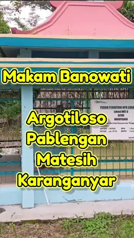 Makam Banowati. Argotiloso. Pablengan. Matesih. Karanganyar #banowati #argotiloso #pablengan #matesih #sambernyawa 
