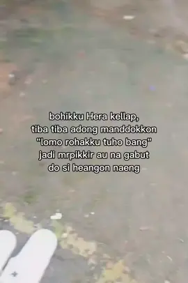 amangg hina maho dek😏                               #marbun#storybatak#xybaca