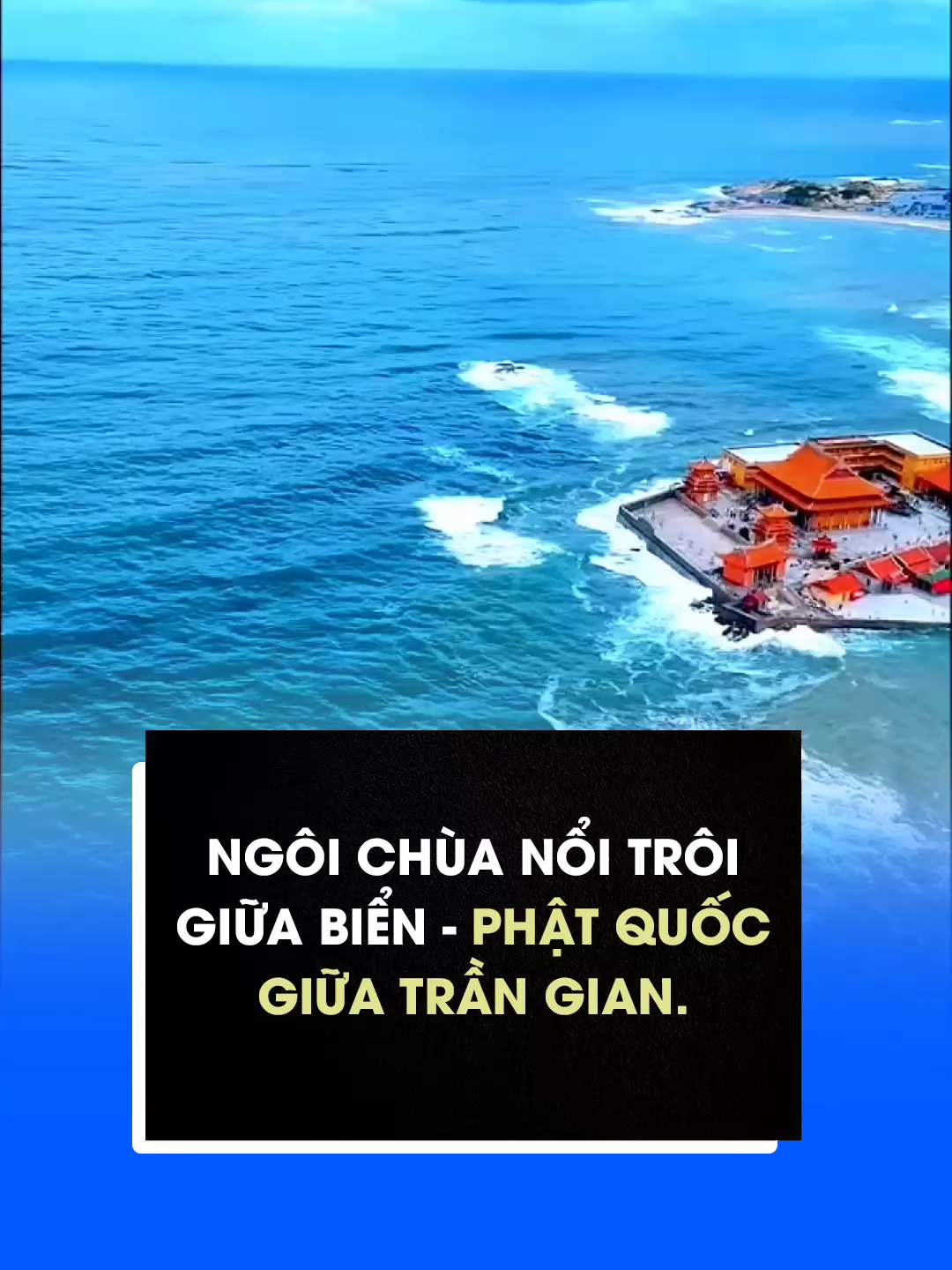 Ngôi chùa nổi trôi giữa biển - Phật Quốc giữa trần gian. #Trungquoc #ngoichua #kyquan #khampha #viral