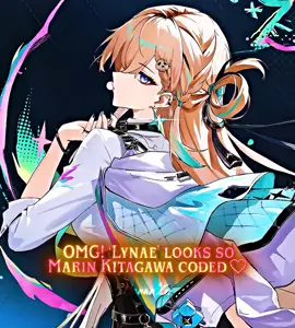 WE GOT MARIN KITAGAWA IN WUWA NOW!? . . . #wutheringwaves #lynae #wuwa #wuwacreator #wuwacontest28 