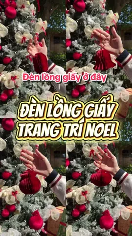 Đèn lồng giấy trang trí từ noel sang Tết dương và Tết Nguyên Đán quá tiện mà tiết kiệm ạ #tết2026 #decor #LearnOnTikTok #trangtrinhacua #noel 