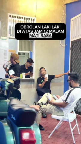 Obrolan Laki-Laki Diatas Jam 12 Malam !