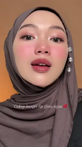 Cakep bngt ini lip gloss 🥹❤️‍🔥#fyp #makeup #transisimakeup 