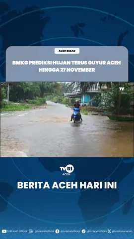 BMKG Prediksi Hujan Terus Guyur Aceh Hingga 27 November | Berita Aceh Hari Ini #TVRIAceh #tvrinasional #tvriaceh #fypシ゚ #acehtiktok #tvriinfo #bandaaceh #tvri #mediapemersatubangsa #tiktok #fyppppppppppppppppppppppp #foryoupageofficiall #berita #beritaterkini #beritatiktok