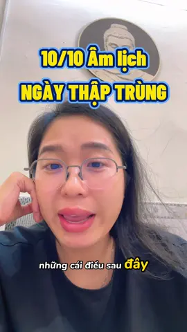 Mùng 10/10 âm lịch ngày thập trùng nên làm gì? 