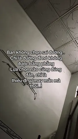 #stt_buồn_tâm_trạng #xh #viralvideo #xuhuongtiktok #tamtrang Bạn không chọn sai đường.. Chỉ là đường đi nó không được bằng phẳng  Lựa chọn nào cũng đúng đắn, chỉ là  thiếu đi sự may mắn mà thôi..! @Két béo 