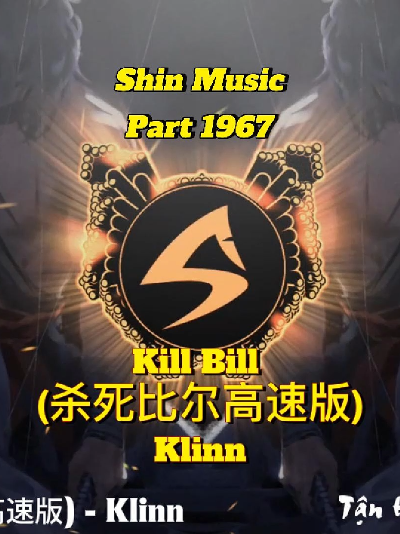 Đeo tai nghe để tận hưởng tiếng violon - Kill Bill (杀死比尔高速版) - Klinn - Part 1967 #shinmusiccc #nhacchien ##deepchill #killbill #klinn