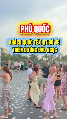 KHÁCH QUỐC TẾ Ồ ẠT ĐẾN PHÚ QUỐC - NHIỀU KHÁCH SẠN FULL ĐẾN THÁNG 4/2026. #phuquoc #reviewphuquoc #dulichphuquoc #thitranhoanghon
