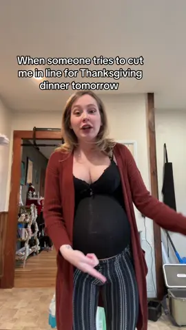 I have waited 9 MONTHS for this moment, back off #momtok #firsttimemom #pregnancy #thanksgivingdinner #pregnancycraving 