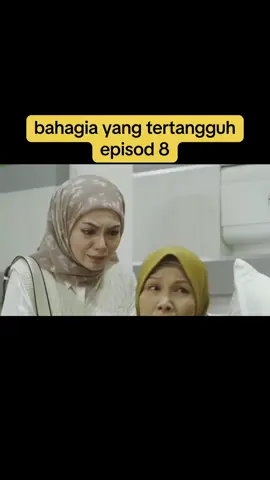#bahagiayangtertangguhepisod8 #bahagiayangtertangguh #fyp #xybca #fypシ 