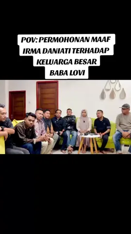 permohonan maaf Irma terhadap Keluarga baba lovi.