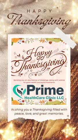 Happy Thanksgiving from Prime HealthCare Clinic On this Thanksgiving, we extend our heartfelt gratitude to the patients, families, caregivers, and community members who place their trust in Prime HealthCare Clinic. Your support allows us to continue our mission of providing accessible, compassionate, and quality healthcare for everyone. We are honored to serve a diverse and growing community, and we appreciate the opportunity to walk alongside you in your health journey. Wishing you and your loved ones a warm, safe, and joyful Thanksgiving filled with peace, good health, and togetherness. With appreciation, Prime HealthCare Clinic#CommunitySupport #TogetherWeGrow #happythanksgiving #healthylifestyle #careforeveryone 