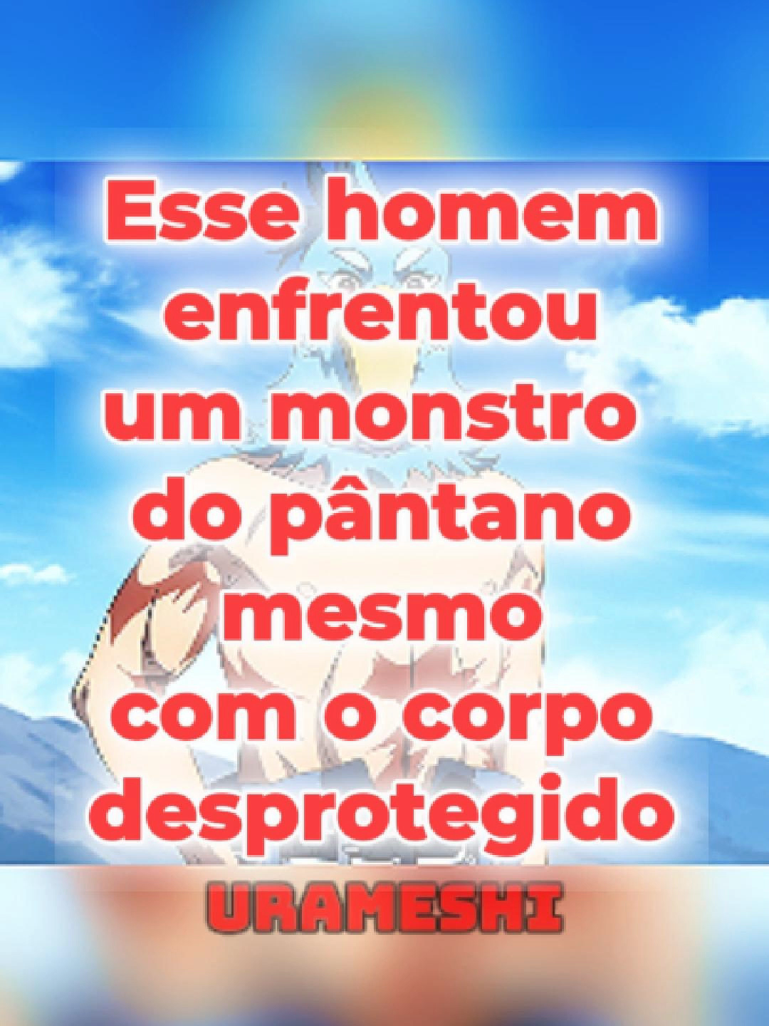 Esse homem lutou com o monstro do pântano...#anime #otaku #fyp