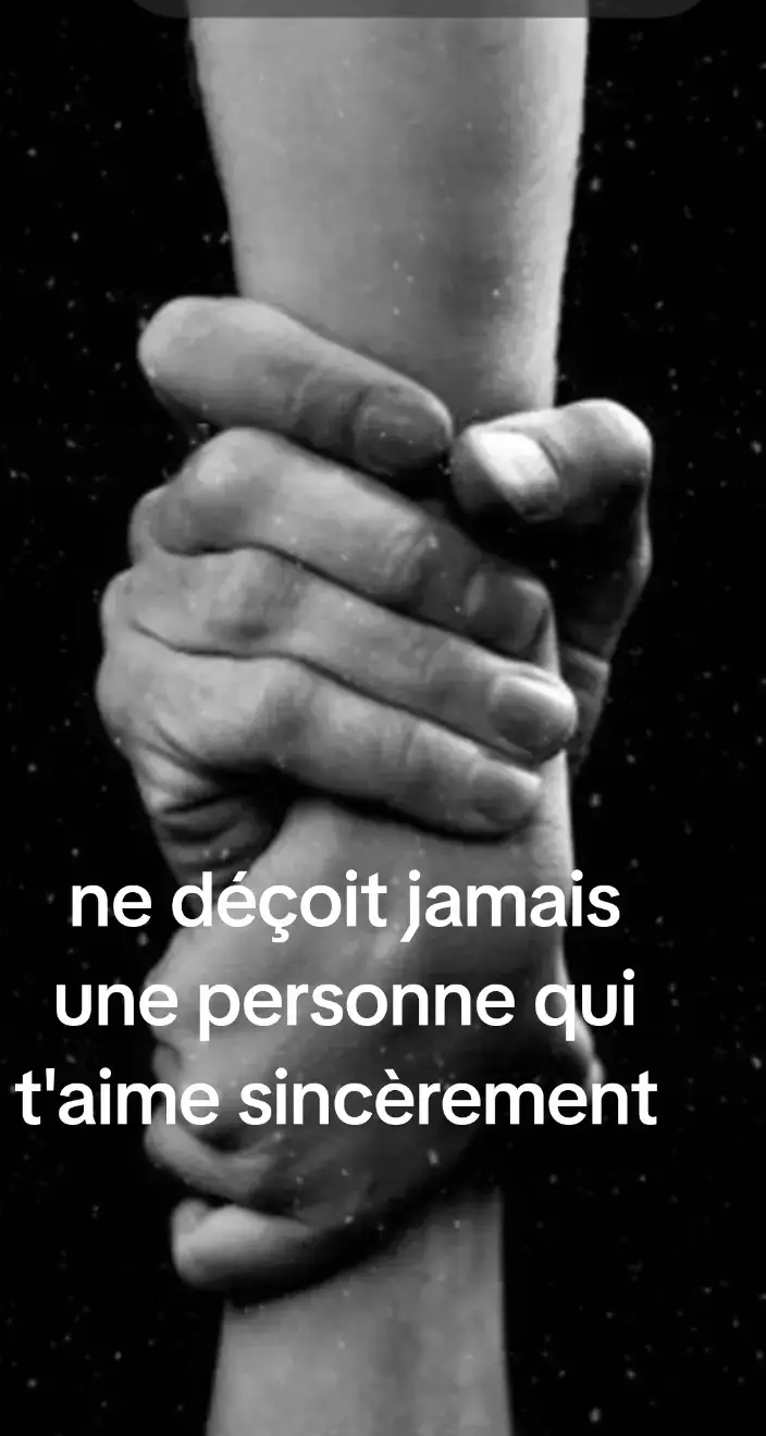 ne déçoit jamais une personne qui t'aime sincèrement 