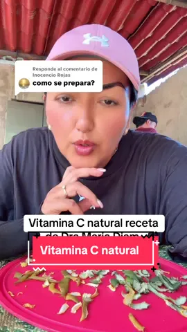 Respuesta a @Inocencio Rojas receta de la Dra Maria Diam , vitamina C natural 
