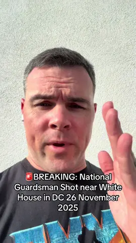 🚨BREAKING: National Guardsman Shot near White House in DC 26 November 2025