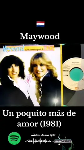 🎵 Un poquito más de amor #1981 #maywood ##holanda🇳🇱 #discosdeoropararecordar🎵😊🎵 