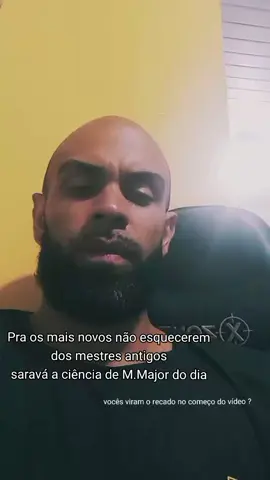 Mestre Major do dia .                                              eu sou soldado e também sei brincar .