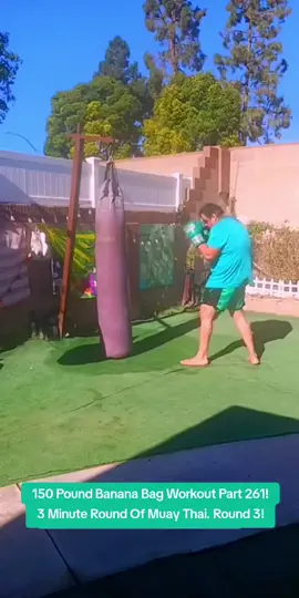 150 Pound Banana Bag Workout Part 261! 3 Minute Round Of Muay Thai. Round 3! #fyp #mma #muaythai #kickboxing #boxing 