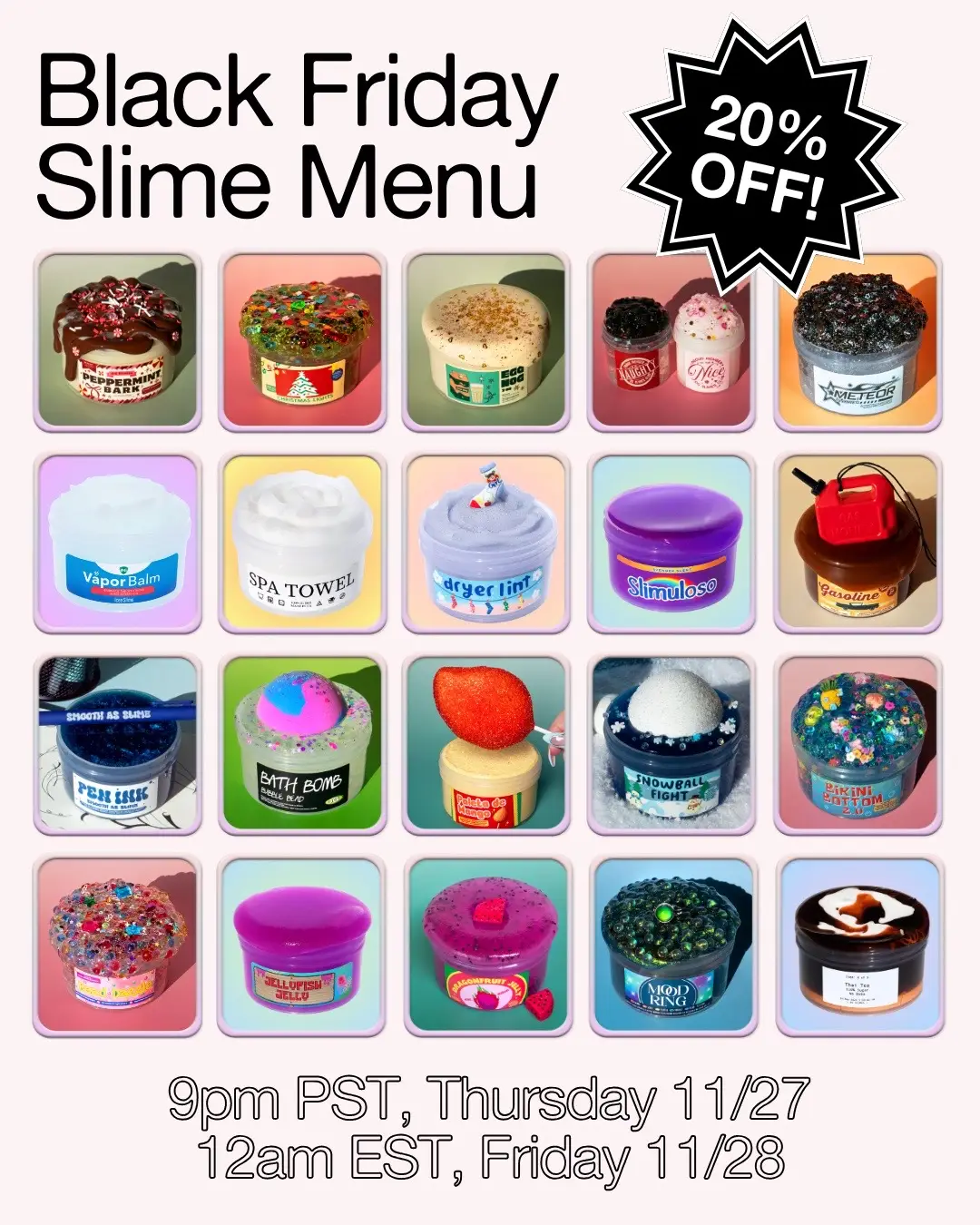 Get 20% off EVERYTHING + our new product, PUFFI, launches online TOMORROW at 9 PM Pacific Time / Friday, 11/28 at 12 AM Eastern Time! ✧˖°⊹ #ogslimes 