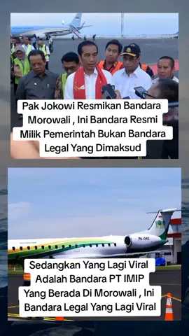 Jadi Kesimpulannya Ada 2 Bandara Di Morowali : 1. BANDARA MOROWALI  Resmi Milik Pemerintah Yang Diresmikan Pak Jokowi.  2. BANDARA PT IMIP Milik Perusahaan Yang iLegal.  #jokowi #bandara #bandaramorowali #fypviral 