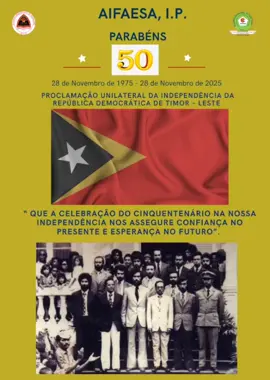 #AIFAESAIP #PARABÉNS 🇹🇱 28 de Novembro de 1975 - 28 de Novembro 2025 PROCLAMAÇÃO UNILATERAL DA INDEPENDÊNCIA DA REPÚBLICA DEMOCRÁTICA DE TIMOR-LESTE QUE A CELEBRAÇÃO DO CINQUENTENÁRIO NA NOSSA  INDEPENDÊNCIA NOS ASSEGURE CONFIANÇA NO PRESENTE E ESPERANÇA NO FUTURO #PARABÉNS 🇹🇱
