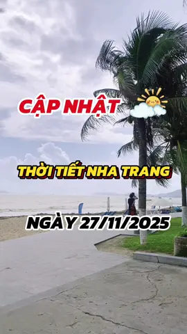 Thời tiết Nha Trang (Ngày 27/11/2025) #thoitietnhatrang #dulichnhatrang #nhatrang #biennhatrang #thoitiet 