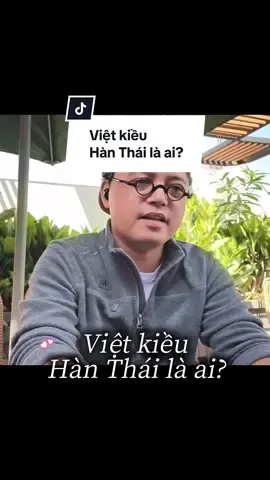 Việt kiều  Hàn Thái là ai? #hanthai  #thanglongtv #tltv #xuhuongtiktok #tiktok #xuhuong 