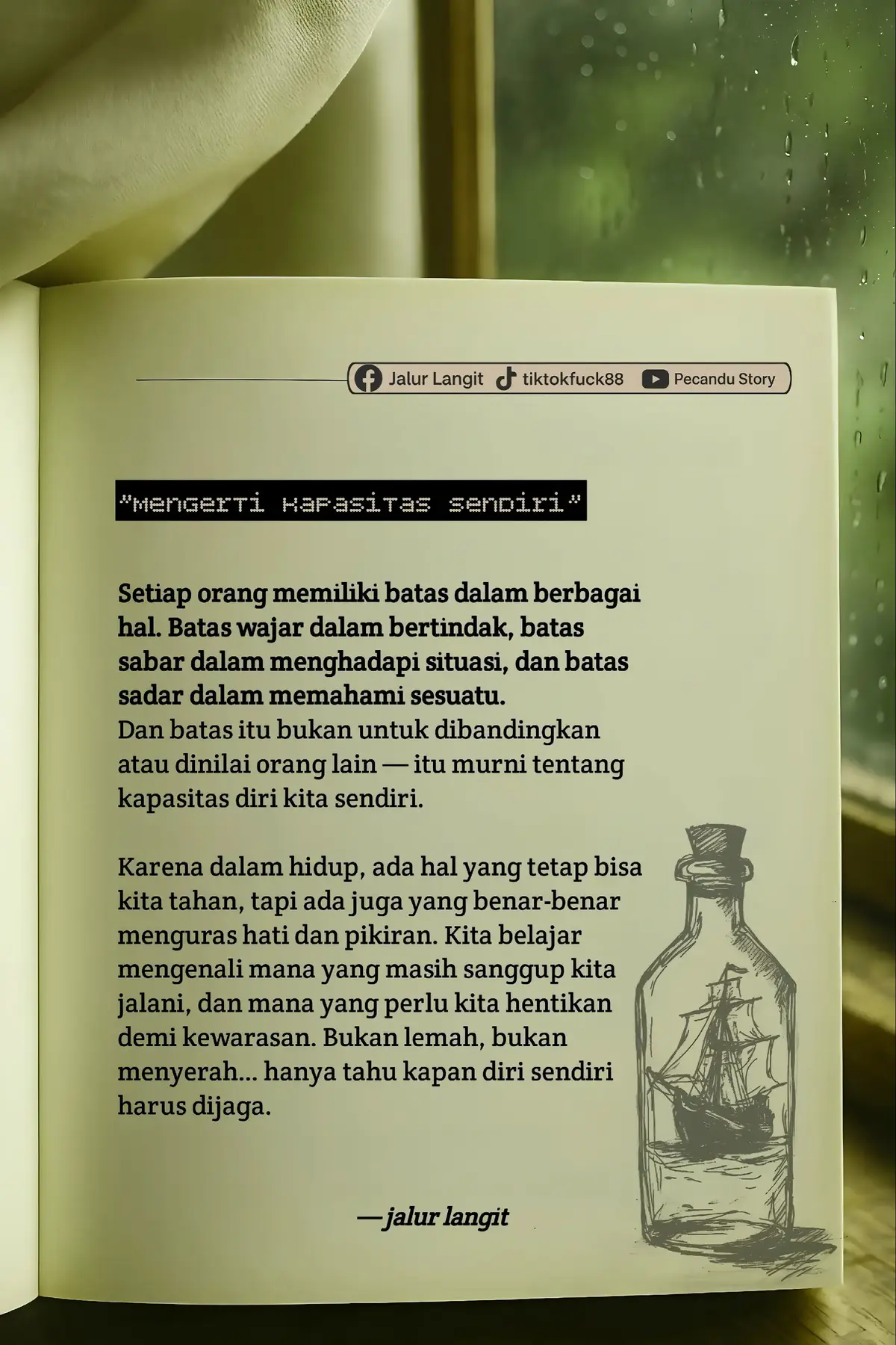 Kadang kita terlalu keras sama diri sendiri. Kita dipaksa kuat, dipaksa sabar, dipaksa mengerti, bahkan saat hati kita sendiri sudah tidak sanggup menampung semua yang dirasakan. Sampai akhirnya kita lupa, bahwa manusia memang diciptakan dengan batas — bukan untuk disalahkan, tapi untuk dihargai. Dan semakin dewasa, kita makin paham bahwa menjaga diri bukan egois. Itu cara paling sederhana untuk tetap waras di tengah hidup yang jalannya tidak selalu mulus. Tidak apa-apa berhenti sebentar, tidak apa-apa berkata “cukup,” selama kita masih tahu arah pulang ke diri sendiri. #JalurLangit #SelfReminderDiary #RenunganHati #DeepTalkIndonesia #catatankehidupan 