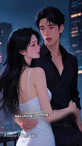 Nếu chúng ta không có duyên,thì đã chẳng thể gặp được nhau ❤️❤️ #audiocamxuc #tinhyeu #tamtrang 