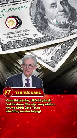 Vàng thì tụt nhẹ, USD thì yếu đi, Fed thì được đồn sắp ‘xoay chiều’… nhưng SPDR Gold Trust vẫn đứng im như tượng!#giavanghomnay #tinnong #tintaichinh #vtmarkets #dongchayvang