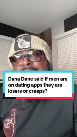Dana Dane said if men are on dating apps they are losers or creeps? #dating #datingapps 