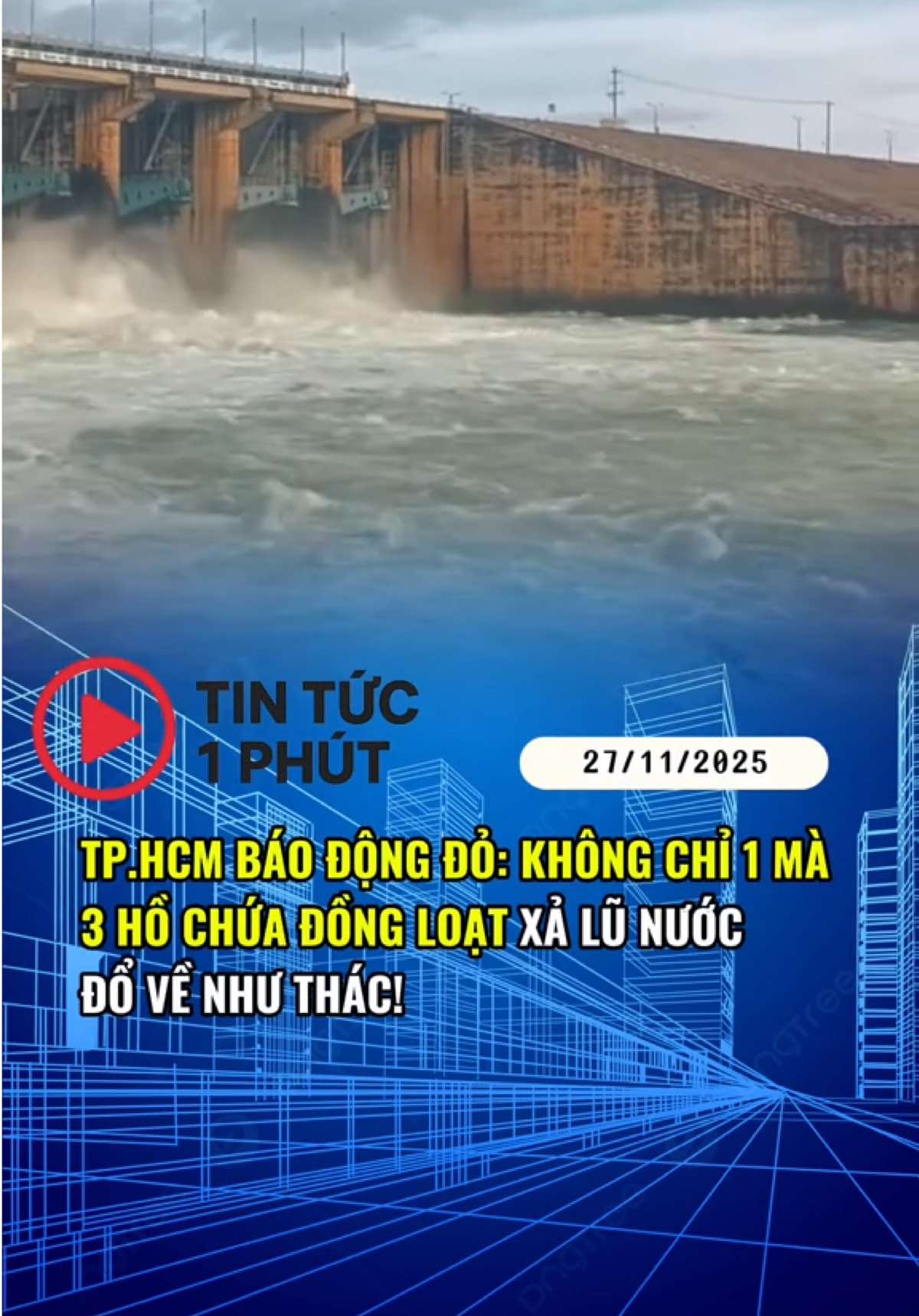 TP.HCM Báo Động Đỏ: Không Chỉ 1 Mà 3 Hồ Chứa Đồng Loạt Xả Lũ – Nước Đổ Về Như Thác! #viral #tintuc #hodautieng #hcm #livefest2025 