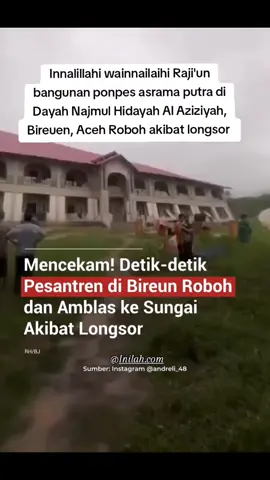 Innalillahi wainnailaihi Raji'un, Sebuah insiden longsor telah menyebabkan ambruknya gedung asrama putra di Dayah Najmul Hidayah Al Aziziyah, Bireuen, Aceh. Bangunan asrama tersebut kini ambruk ke sungai yang meluap. Sebanyak 329 santri yang menghuni asrama kini kehilangan tempat tinggal dan sebagian besar harta benda mereka. Mereka telah dievakuasi ke masjid dayah setempat sebelum bangunan runtuh sepenuhnya. Pakaian dan peralatan pribadi mereka ikut terbawa longsor. #pondokpesantren #beritaaceh #longsor #bireuen_aceh #inilahcom 
