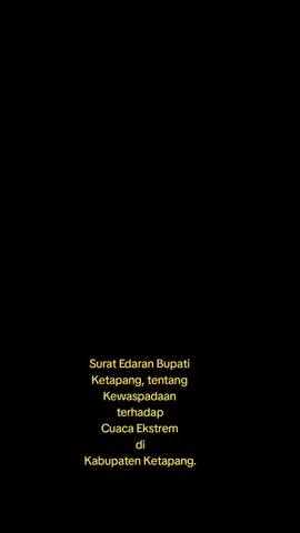 Surat Edaran Bupati Ketapang, tentang Kewaspadaan terhadap Cuaca Ekstrem di Kabupaten Ketapang. #ketapang #infocuaca