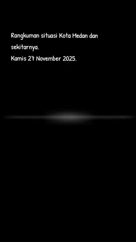 Medan dan sekitarnya, 27 November 2025