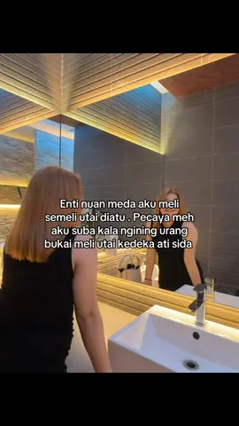 Suba aku kala ngining urang . ari ku mit aku ngining urang , meli utai kedeka ati . tang aku berunding , aku ukai urang datai ari pemisi . ❤️