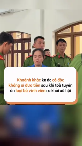 Khoảnh khắc kẻ ác cô độc  không ai đưa tiễn sau khi toà tuyên  án loại bỏ vĩnh viễn ra khỏi xã hội #hongshowbizviet #xetxudaudocxyanua #tanddongnai #xyanua 